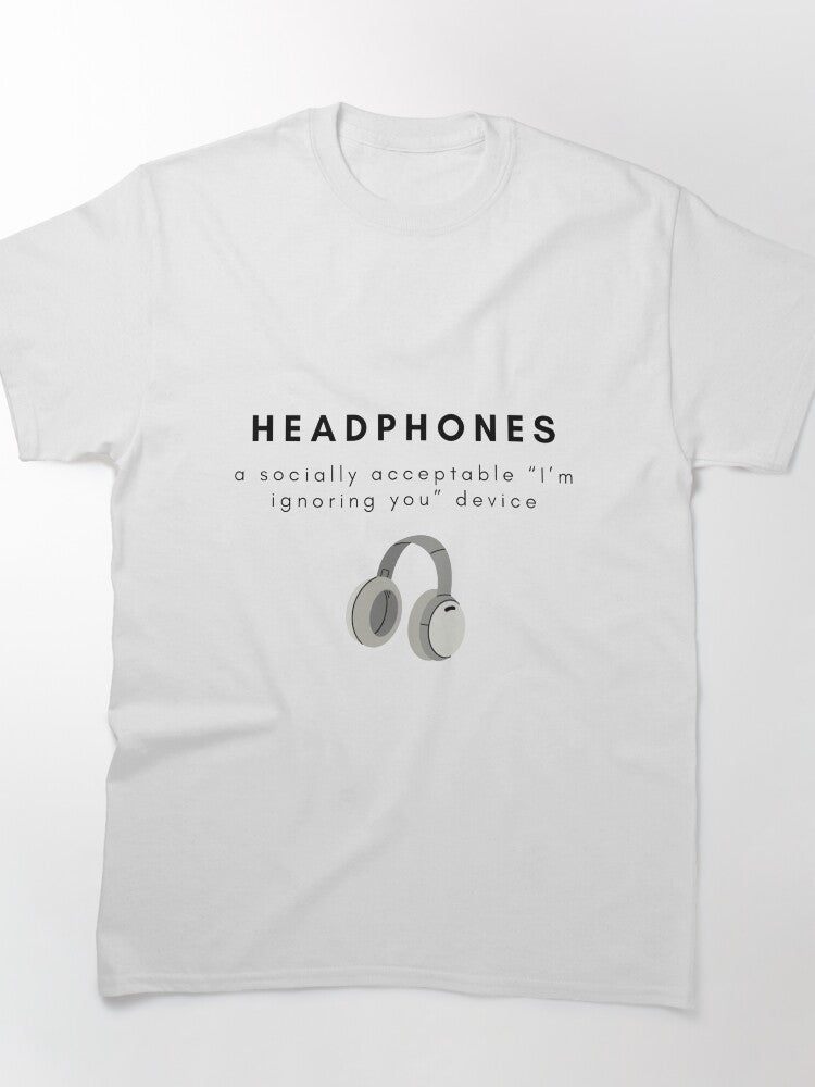 Headphones - ignoring you Classic T-Shirt